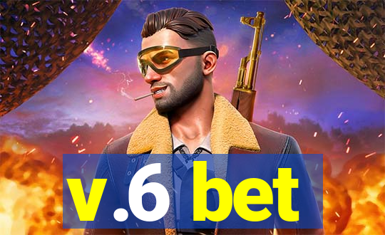 v.6 bet